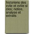 Historiens Des Xviie Et Xviiie Si Cles; Notice, Analyse Et Extraits