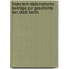 Historisch-diplomatische Beiträge zur Geschichte der Stadt Berlin. by Ernst Fidicin