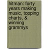 Hitman: Forty Years Making Music, Topping Charts, & Winning Grammys door Pablo F. Fenjves
