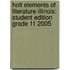 Holt Elements Of Literature Illinois: Student Edition Grade 11 2005