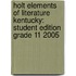 Holt Elements Of Literature Kentucky: Student Edition Grade 11 2005