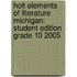 Holt Elements Of Literature Michigan: Student Edition Grade 10 2005