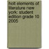 Holt Elements Of Literature New York: Student Edition Grade 10 2005