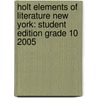 Holt Elements Of Literature New York: Student Edition Grade 10 2005 door Henry A. Beers