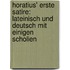Horatius' Erste Satire: Lateinisch Und Deutsch Mit Einigen Scholien