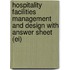 Hospitality Facilities Management and Design with Answer Sheet (Ei)