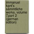 Immanuel Kant's Sämmtliche Werke, Volume 7,part 2 (German Edition)
