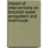 Impact Of Interventions On Brackish Water Ecosystem And Livelihoods