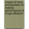 Impact of Terai Environment on Rearing Performance of Muga Silkworm door Hiranmayananda Mohanta