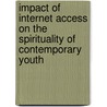 Impact of internet access on the spirituality of contemporary youth by Emmanuel Kalu