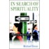 In Search Of Spirituality: Finding A Way Through The Spiritual Maze