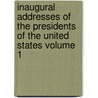 Inaugural Addresses of the Presidents of the United States Volume 1 door John Vance Cheney