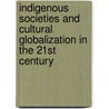 Indigenous Societies and Cultural Globalization in the 21st Century door Nnamdi Ekeanyanwu