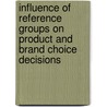 Influence Of Reference Groups On Product And Brand Choice Decisions door Asad Rehman