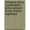 Influence de la coordination entre acteurs d'une chaîne logistique door Juan Pedro Sepúlveda Rojas
