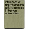 Influences Of Degree Choices Among Females In Kenyan Universities . door Peter Keiyoro