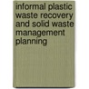 Informal Plastic Waste Recovery And Solid Waste Management Planning door Evans Gichana