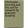 Information Sourcing And Icts Use For Research By Graduate Students door Stella Nduka