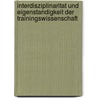 Interdisziplinaritat Und Eigenstandigkeit Der Trainingswissenschaft by André Matthias Müller