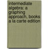 Intermediate Algebra: A Graphing Approach, Books a la Carte Edition by Margaret Greene