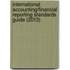 International Accounting/Financial Reporting Standards Guide (2013) door Simon Archer
