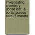 Investigating Chemistry (Loose Leaf) & Portal Access Card (6 Month)
