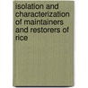 Isolation And Characterization Of Maintainers And Restorers Of Rice by Armin Bhuiya