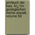 Jahrbuch Der Kais. Kï¿½N. Geologischen Reichs-Anstalt, Volume 50