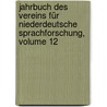 Jahrbuch Des Vereins Für Niederdeutsche Sprachforschung, Volume 12 by Verein FüR. Niederdeutsche Sprachforschung