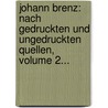 Johann Brenz: Nach Gedruckten Und Ungedruckten Quellen, Volume 2... by Julius Hartmann