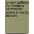 Johann Gottfried von Herder's Sämmtliche Werke in vierzig Bänden.