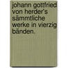 Johann Gottfried von Herder's Sämmtliche Werke in vierzig Bänden. door Karoline Herder