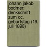 Johann Jakob Bodmer: Denkschrift Zum Cc. Geburtstag (19. Juli 1898) by Unknown