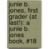 Junie B. Jones, First Grader (At Last!): A Junie B. Jones Book, #18