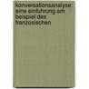 Konversationsanalyse: Eine Einfuhrung Am Beispiel Des Franzosischen door Lorenza Mondada