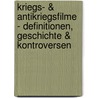Kriegs- & Antikriegsfilme - Definitionen, Geschichte & Kontroversen door Tilman Thederan
