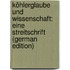 Köhlerglaube Und Wissenschaft: Eine Streitschrift (German Edition)