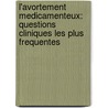 L'Avortement Medicamenteux: Questions Cliniques Les Plus Frequentes by World Health Organisation