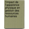 L'impact de l'apparence physique en gestion des ressources humaines by Hélène Garner-Moyer