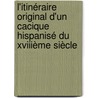 L'itinéraire Original D'un Cacique Hispanisé Du Xviiième Siècle door Sophie Mathis
