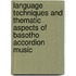 Language Techniques And Thematic Aspects Of Basotho Accordion Music