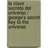 La clave secreta del universo / George's Secret Key To The Universe