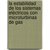 La estabilidad de los sistemas eléctricos con microturbinas de gas door Antonio Cano Ortega