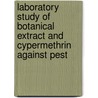 Laboratory Study of Botanical Extract and Cypermethrin against Pest door Muhammad Naeem