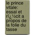 Le Prince Vitale: Essai Et Rï¿½Cit a Propos De La Folie Du Tasse