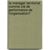 Le manager territorial comme clé de performance de l'organisation? door Sylvie Frey-Gautier