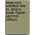Leben Und Schriften Des M. Johann Friedr. Flattich (German Edition)