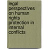 Legal Perspectives On Human Rights Protection In Internal Conflicts door T.V.G.N.S. Sudhakar