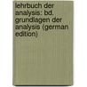 Lehrbuch Der Analysis: Bd. Grundlagen Der Analysis (German Edition) by Lipschitz Rudolf