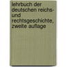 Lehrbuch Der Deutschen Reichs- Und Rechtsgeschichte, Zweite Auflage by Johann Friedrich Schulte